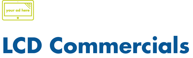 banner saying LCD Commercials/ Advertisements